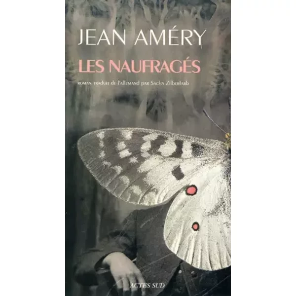 Les naufragés - Jean Améry, Sacha Zilberfarb