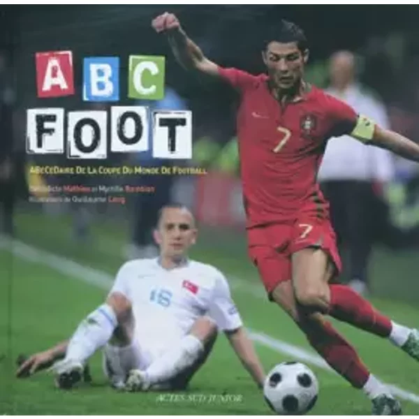 Abc Foot : AbéCéDaire De La Coupe Du Monde De Football - BéNéDicte Mathieu, Myrtille Rambion, Guillaume Long-image