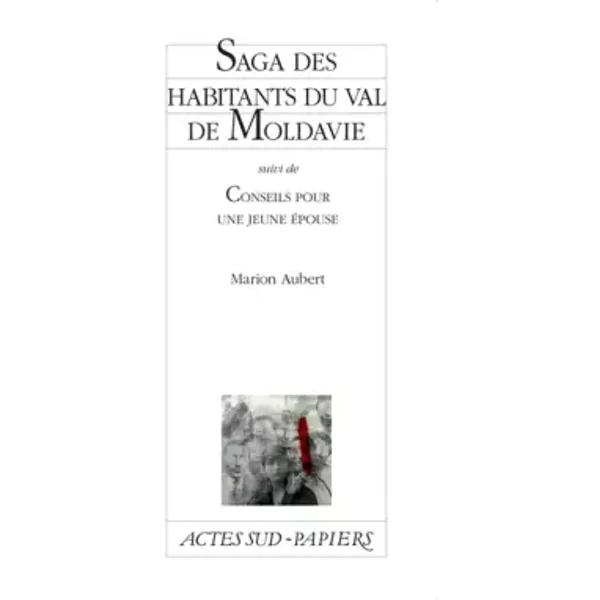 Saga des habitants du val de Moldavie : Suivi de Conseils pour une jeune épouse - Marion Aubert