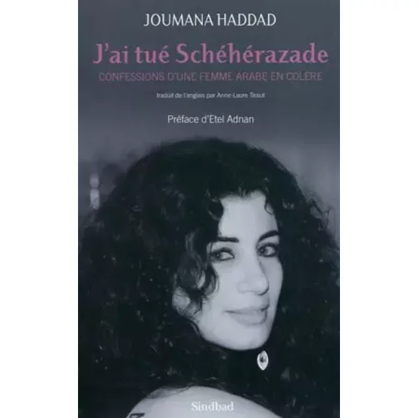 J'ai Tué SchéHéRazade : Confessions D'une Femme Arabe En ColèRe - Joumana Haddad, Etel Adnan Et Anne-Laure Tissut-image