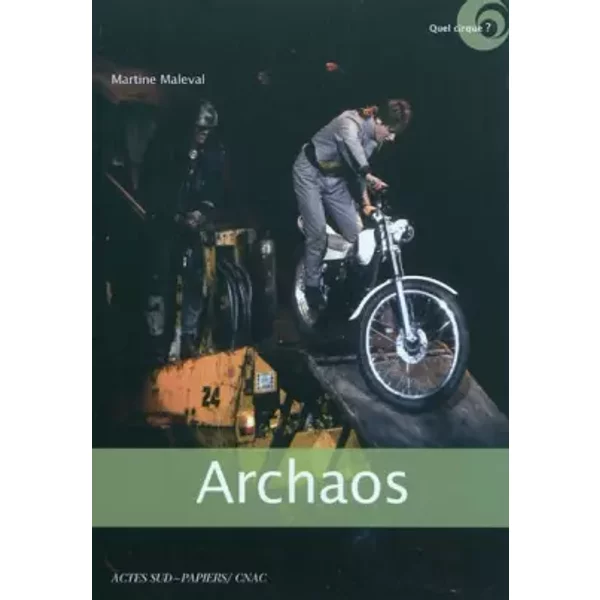 Archaos : Cirque de caractère - Martine Maleval, Guy Carrara