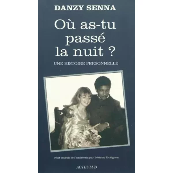 Où As-Tu Passé La Nuit ? : Une Histoire Personnelle - Danzy Senna, BéAtrice Trotignon-image