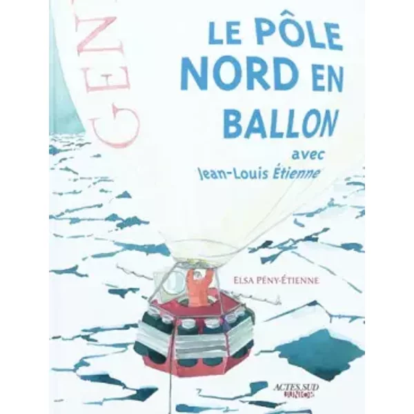 Le PôLe Nord En Ballon Avec Jean-Louis Etienne - Elsa Peny-Etienne-image