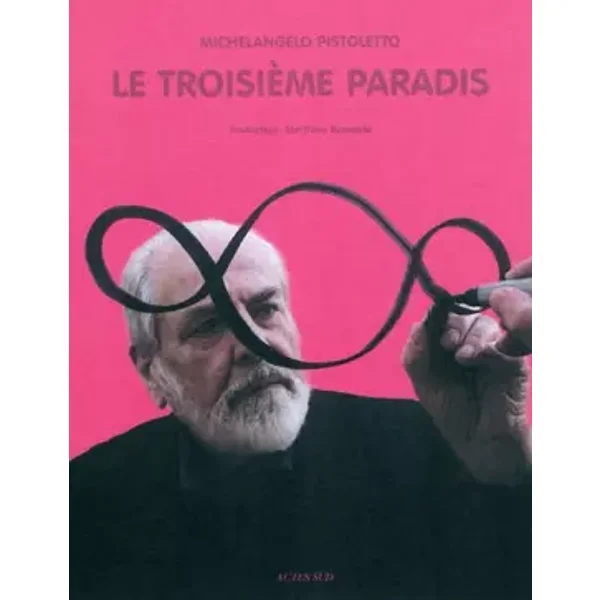 Le troisième paradis - Michelangelo Pistoletto, Matthieu Bameule