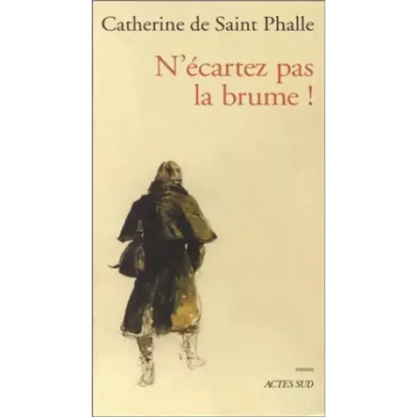 N'éCartez Pas La Brume ! - Catherine De Saint-Phalle-image