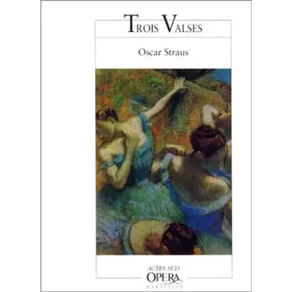 Trois Valses - Oscar Strauss