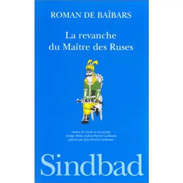 ROMAN DE BAIBARS. Tome 8, La revanche du maître des ruses - Collectif, Jean-Patrick Guillaume, Georges Bohas
