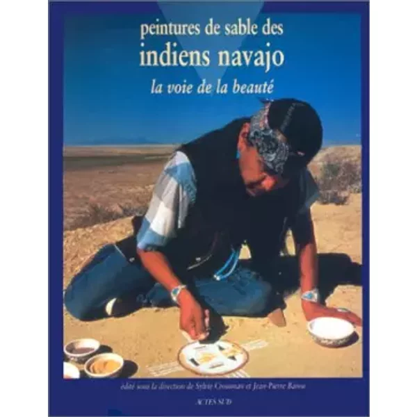 PEINTURES DE SABLE DES INDIENS NAVAJOS. La voie de la beauté - Collectif