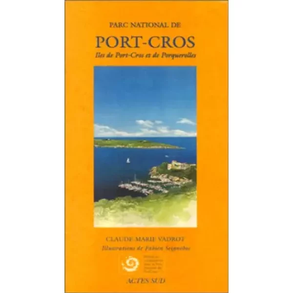 Le Parc national de Port-Cros - Claude-Marie Vadrot