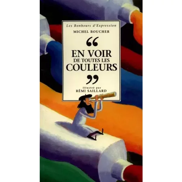 En Voir De Toutes Les Couleurs - Michel Boucher, RéMi Saillard-image