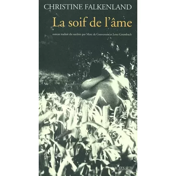 La Soif De L'âMe - Christine Falkenland, Lena Grumbach, Marc De Gouvenain-image
