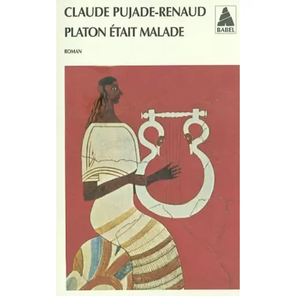 Platon éTait Malade - Claude Pujade-Renaud-image