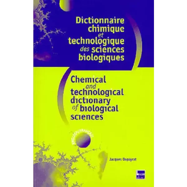 Dictionnaire Chimique Et Technologique Des Sciences Biologiques Anglais-FrançAis - Jacques Dupayrat-image