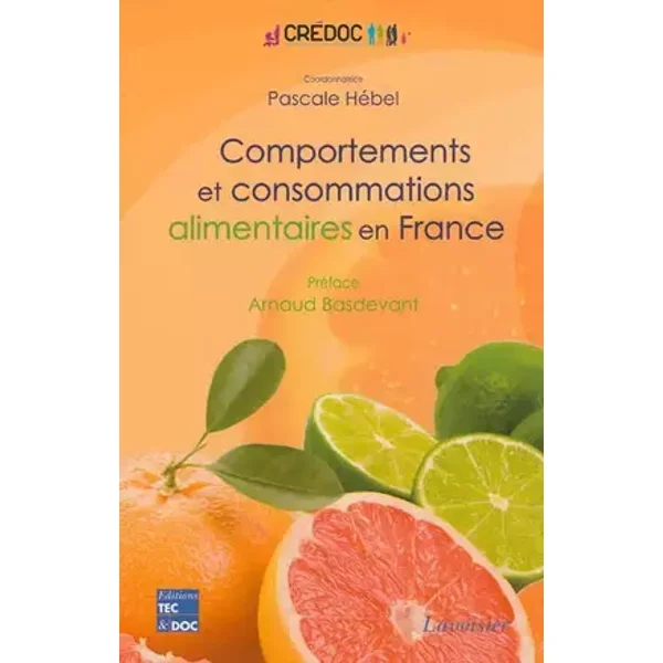 Comportements et consommations alimentaires en France. Enquête CCAF 2007: Enquête CCAF 2007 - CRÉDOC, Pascale HÉBEL