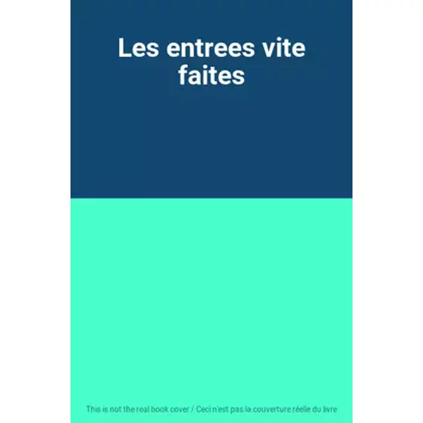 Les entrees vite faites