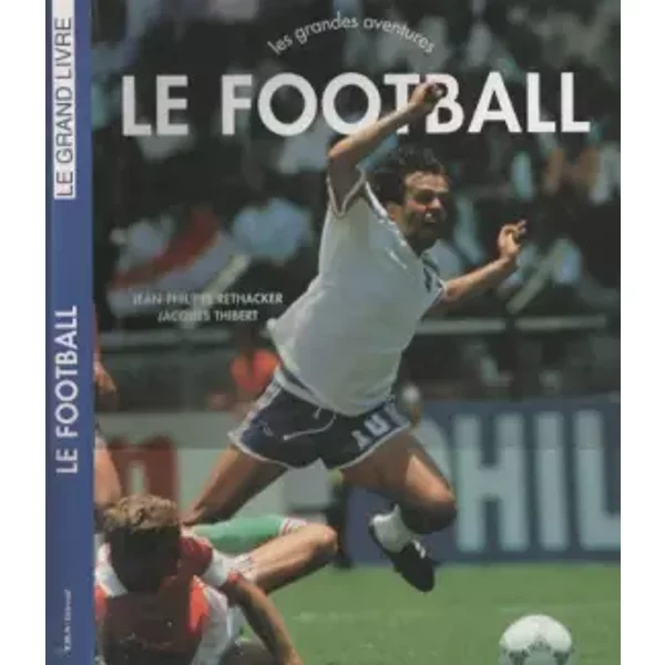 Le Football - Rethacker - Jean-Philippe Rethacker Et Jacques Thibert-image
