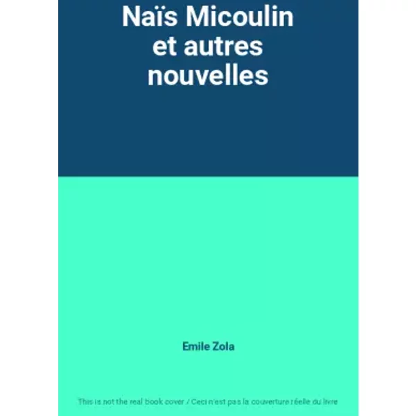 NaïS Micoulin Et Autres Nouvelles - Emile Zola-image