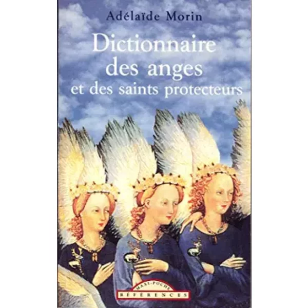 Dictionnaire Des Anges Et Des Saints Protecteurs - AdéLaïDe Morin-image