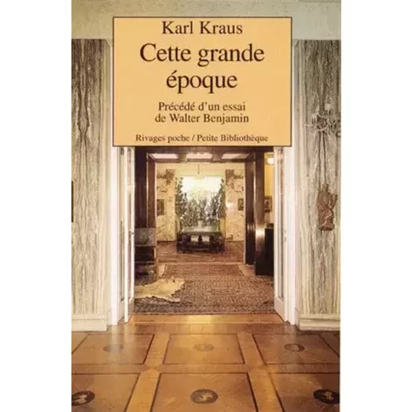Cette grande époque - Karl Kraus