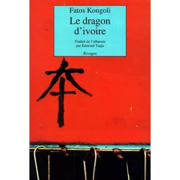 Le dragon d'ivoire - Fatos Kongoli