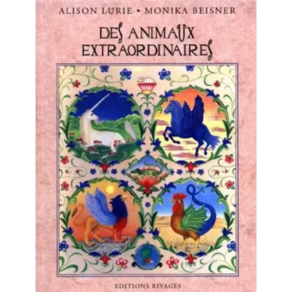 Des animaux extraordinaires - Alison Lurie