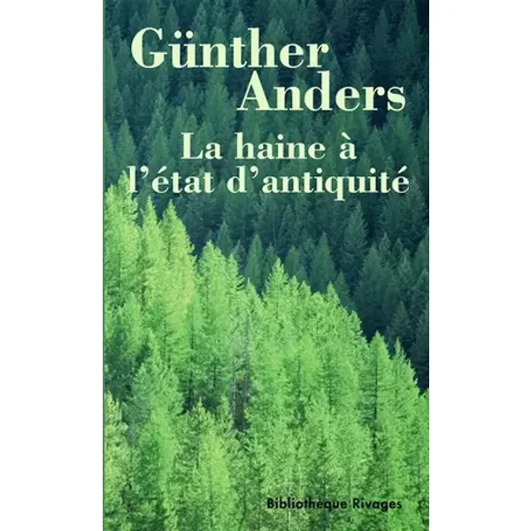 La Haine - Günther Anders, Lidia Breda, Philippe Ivernel