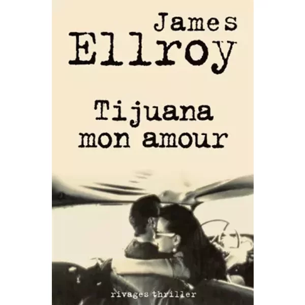 Tijuana Mon Amour - James Ellroy, Jean-Paul Gratias-image