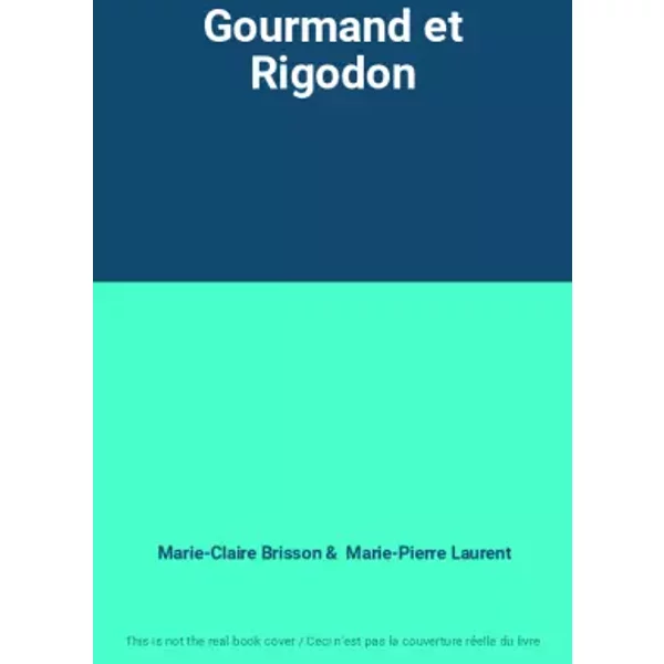 Gourmand Et Rigodon - Marie-Claire Brisson, Marie-Pierre Laurent-image