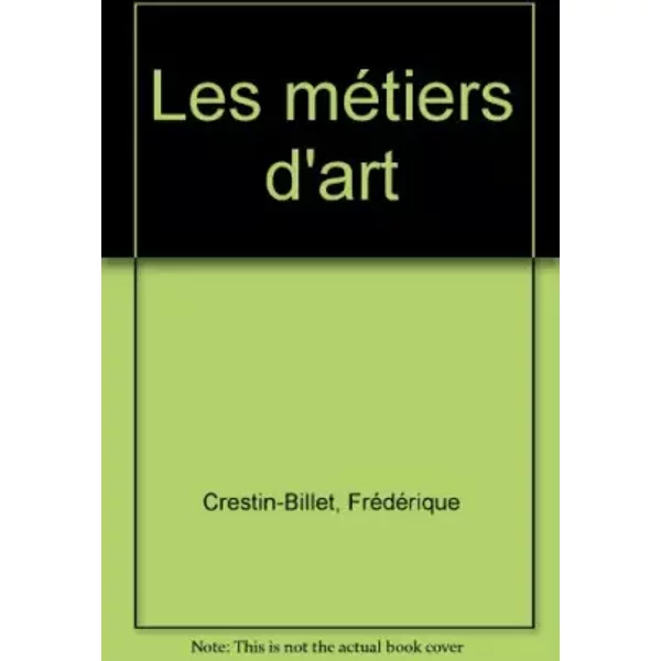 Les MéTiers D'art - FréDéRique Crestin-Billet, Matthieu Prier, Francis Rousseau Et Erick Sampers-image
