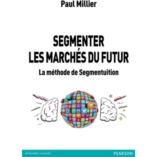 SEGMENTER LES MARCHES DU FUTUR - Paul MILLIER