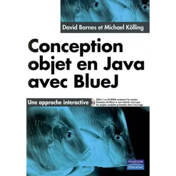 Conception objet en Java avec BlueJ : Une approche interactive - David J. Barnes, Michael Kölling