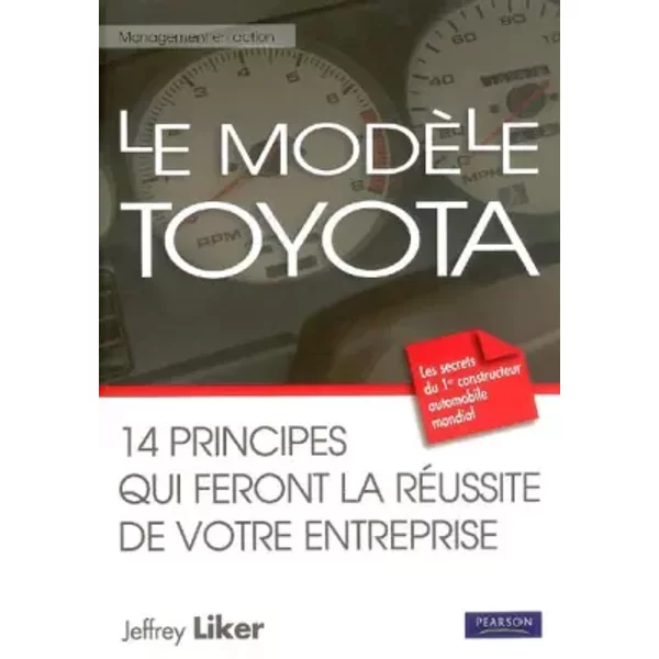 Le modèle Toyota. - Jeffrey Liker, Michael Ballé, Godefroy Beauvallet