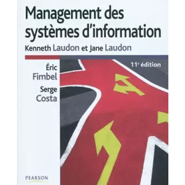 Management De SystèMes D'information - Kenneth Laudon, Jane Laudon, Eric Fimbel, Serge Costa, Delphine Lemoine-image