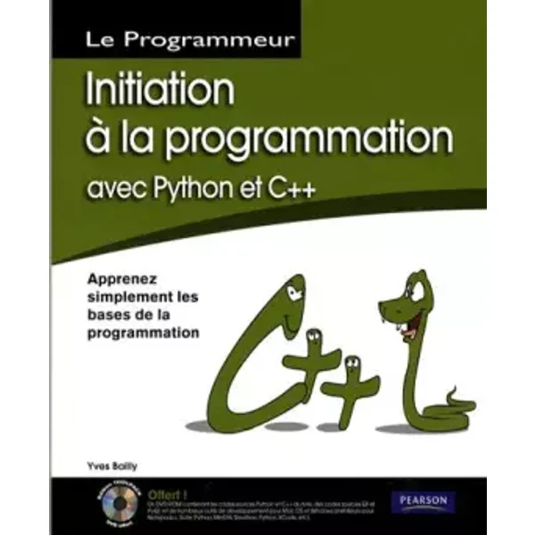 Initiation à la programmation avec Python et C++: Apprenez simplement les bases de la programmation - Yves Bailly