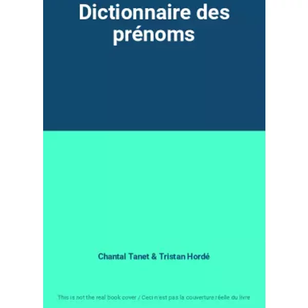 Dictionnaire Des PréNoms - Chantal Tanet, Tristan Hordé-image