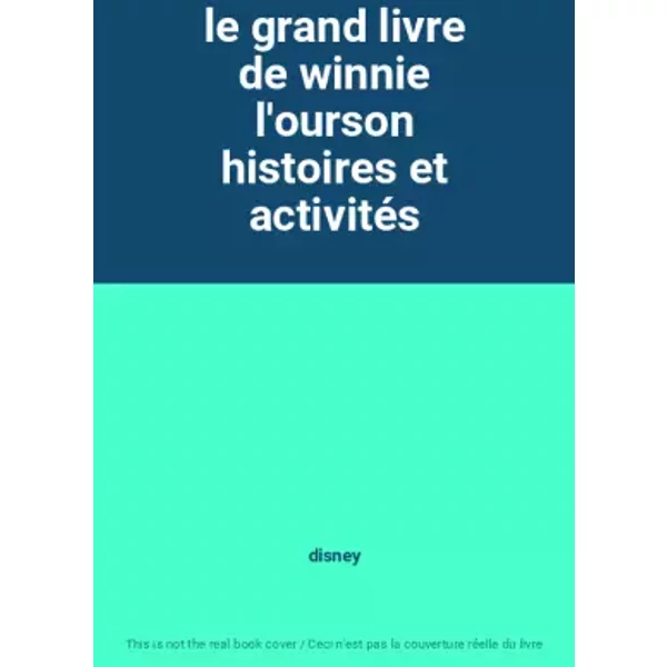 Le Grand Livre De Winnie L'ourson Histoires Et ActivitéS - Disney-image