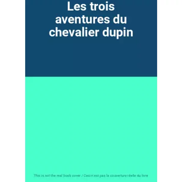 Les Trois Aventures Du Chevalier Dupin-image