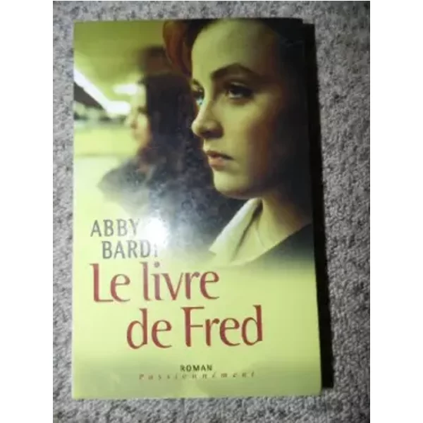 Le Livre De Fred. Roman Traduit De L'anglais. - Bardi (Abby)-image