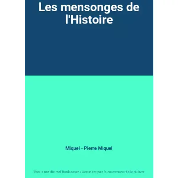 Les Mensonges De L'histoire - Miquel - Pierre Miquel-image