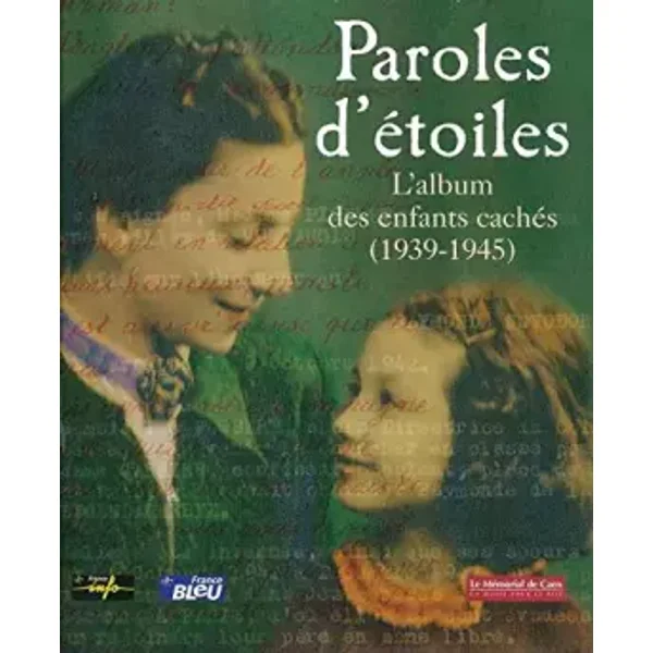 Paroles d'étoiles : L'album des enfants cachés, 1939-1945 - GUENO Jean Pierre - PECNARD Jérôme