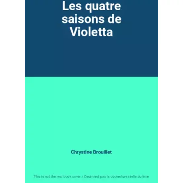 Les quatre saisons de Violetta - Chrystine Brouillet
