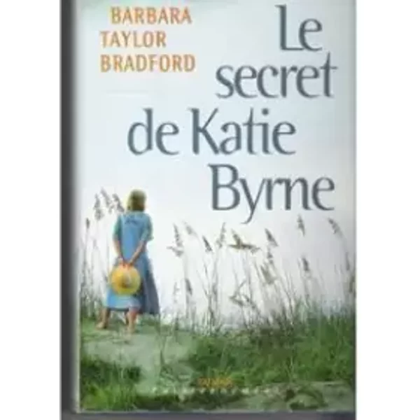 Le Secret De Katie Byrne - Taylor Bardford Barbara-image
