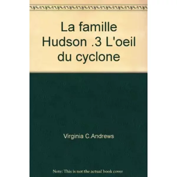 La Famille Hudson .3 L'oeil Du Cyclone - Virginia C. Andrews-image