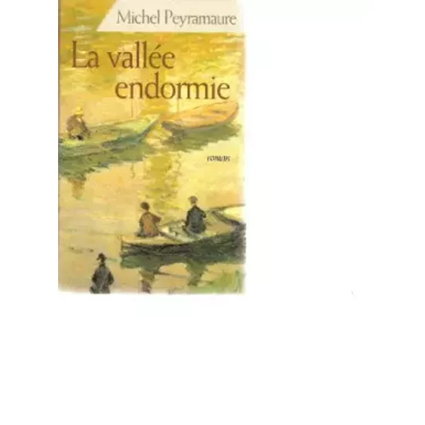 La ValléE Endormie - Michel Peyramaure-image
