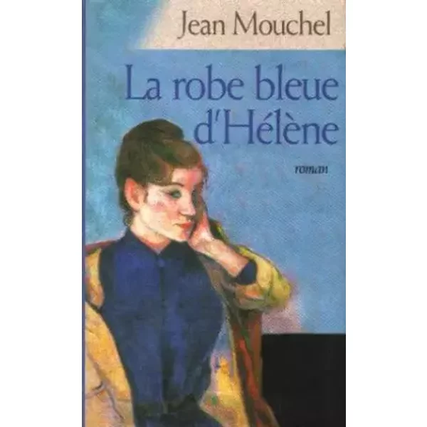 La Robe Bleue D'héLèNe: Une Normande Dans La Tourmente - Jean Mouchel-image