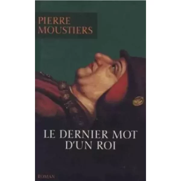 Le Dernier Mot D'un Roi - Pierre Moustiers-image