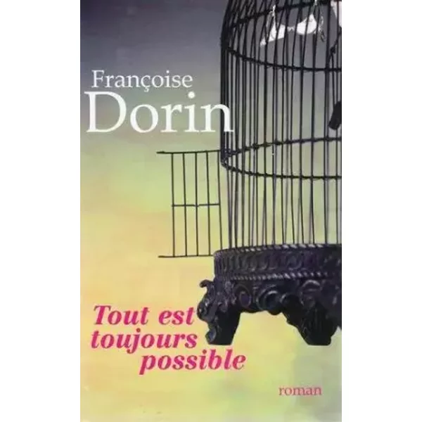 Tout Est Toujours Possible - FrançOise Dorin-image