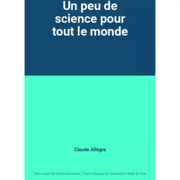 Un Peu De Science Pour Tout Le Monde - Claude AllèGre-image