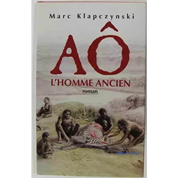 Aô, L'homme Ancien - Marc Klapczinski-image