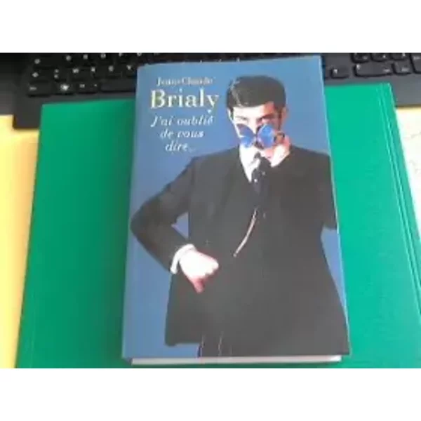 J'ai Oublié De Vous Dire ... - Jean-Claude Brialy-image